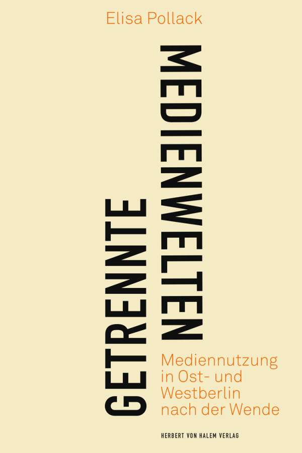 Cover des Buches 'Getrennte Medienwelten?. Mediennutzung in Ost- und Westberlin nach der Wende' von Elisa Pollack